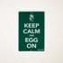 Picture of GREEN SIGN KEEP CALM AND EGG ON, Picture 1